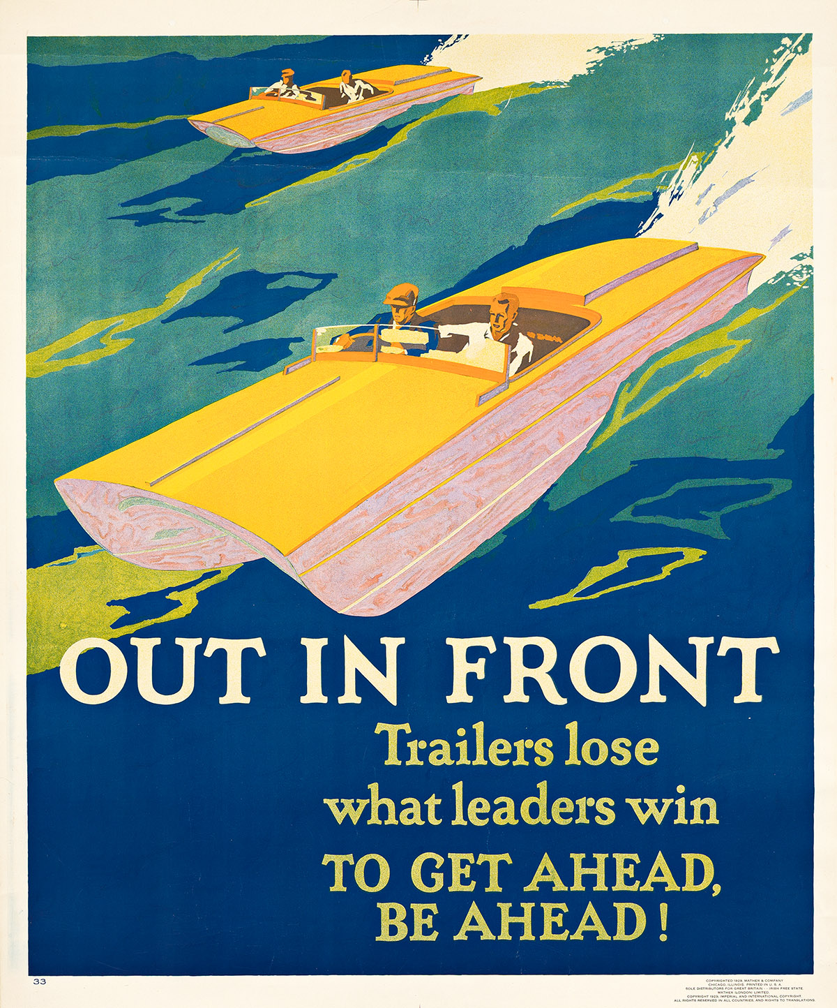 DESIGNER UNKNOWN. OUT IN FRONT / TO GET AHEAD, BE AHEAD! 1929. 44x35 inches, 111¾x89 cm. Mather & Company, Chicago.